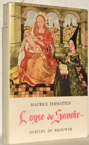 Un lys de Savoie. La Bienheureuse Loyse.