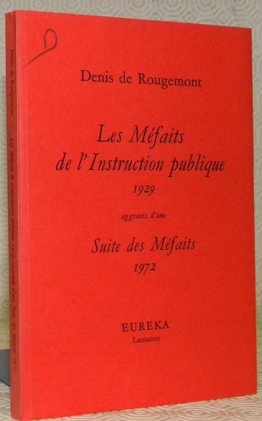 Les Méfaits de l’Instruction publique 1929, agravés d’une Suite des …