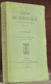 Louise de Kéroualle Duchesse de Portsmouth 1649-1734. Avec un portrait …