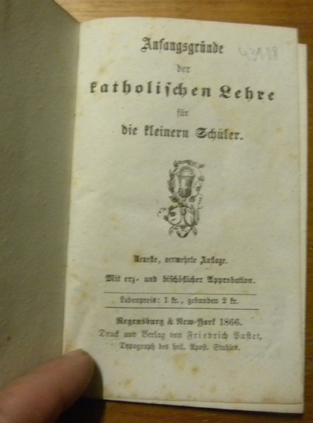 Anfangsgründe der katholischen Lehre für die kleinern Schüler. Neueste, vermehrte …