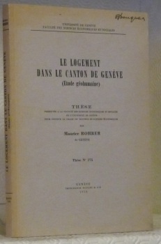 Le logement dans le canton de Genève. (Etude géohumaine). Thèse.