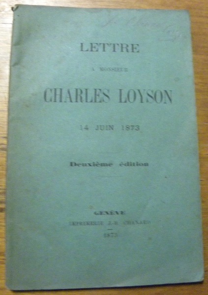 Lettre à Monsieur Charles Loyson 14 Juin 1873. Deuxième édition.