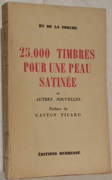 25.000 timbres pour une peau satinée et autres nouvelles. Préface …