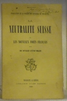 LA NEUTRALITE SUISSE et les nouveaux Forts Français par un …