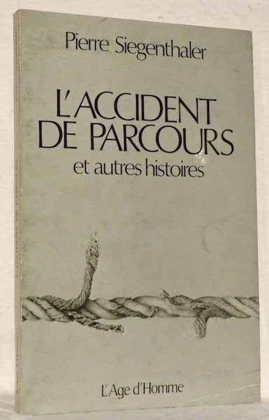 L’Accident de parcours et autres histoires.