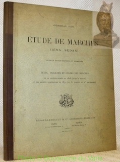 Etude de marches (Iéna-Sedan). Nouvelle édition refondue et augmentée. Texte, …