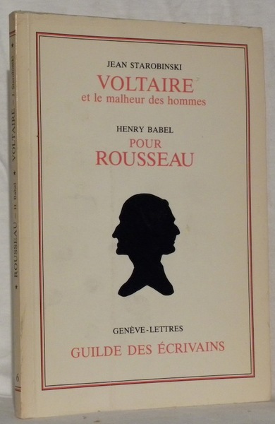 Voltaire ou le malheur des hommes. Pour Rousseau.