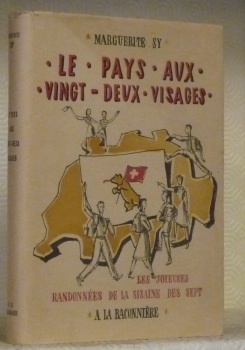 Le pays aux vingt-deux visages. Les joyeuses randonnées de la …