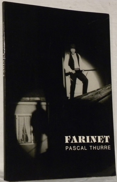 Farinet. Selon Ramuz, la légende et l’histoire.