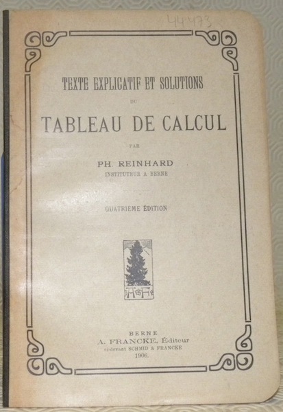 Texte explicatif et solutions du tableau de calcul. Quatrième édition.