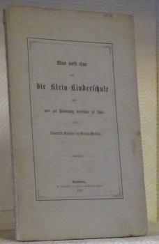 Was noth thut oder die Klein-Kinderschule und was zur Förderung …