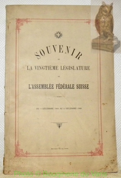Souvenir de la Vingtième Législature de l’Assemblée Fédérale Suisse. Du …