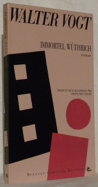 Immortel Wüthrich. Roman.