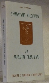 Symbolisme maçonnique et tradition chrétienne.