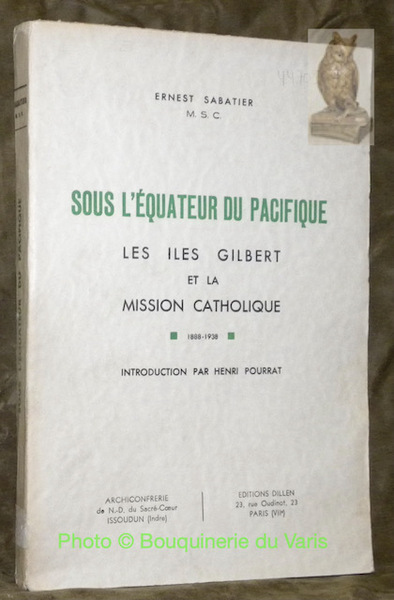 Sous l’Equateur du Pacifique. Les Iles Gilbert et la Mission …