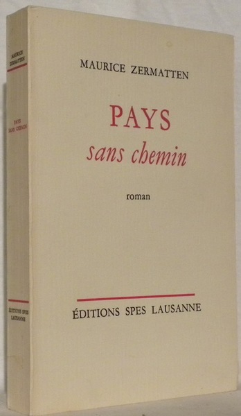 Pays sans chemin. Roman.