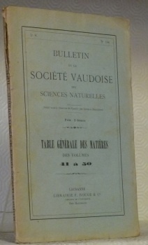 Bulletin de la société vaudoise des sciences naturelles. Table générale …