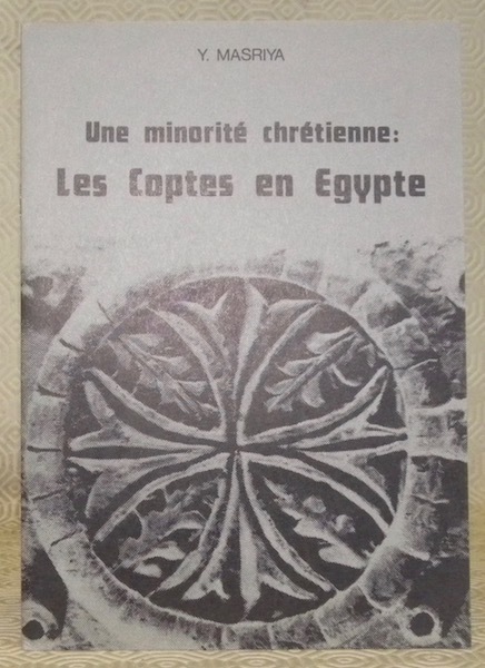 Une minorité chrétienne: Les Coptes en Egypte.