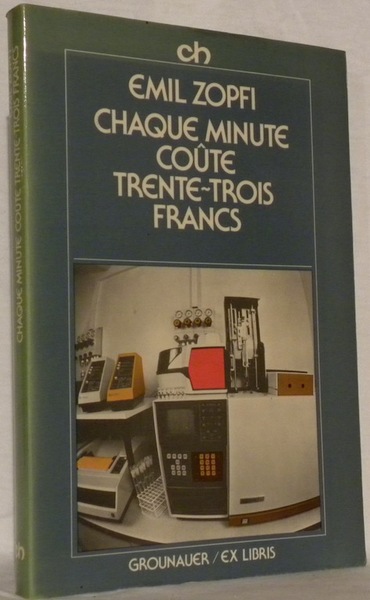 Chaque minute coûte trente-Trois francs.