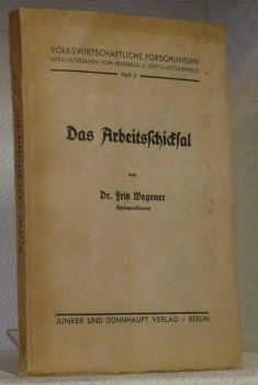Das Arbeitschicksal. Volkswirtschaftliche Forschungen. Heft 2.