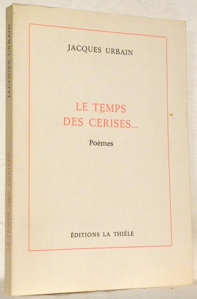 Le temps des cerises. Poèmes.