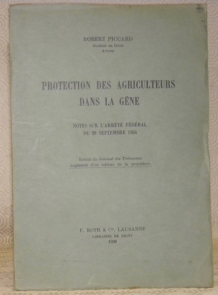 Protection des Agriculteurs dans la gêne. Notes sur l’Arrêté Fédéral …