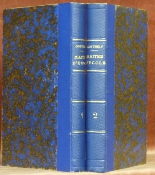 Les joies et les souffrances d’un Maître d’Ecole. Tome premier …