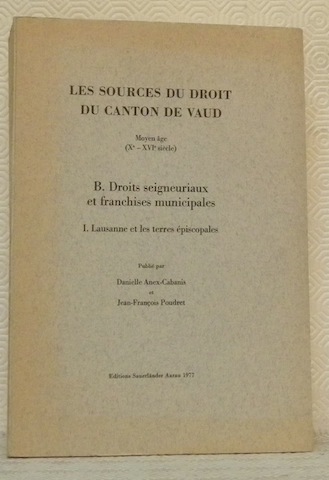 Les sources du droit du canton de Vaud. Moyen âge. …
