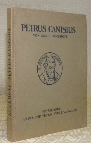PETRUS CANISIUS. Bilder aus dem Lebens eines Deutschen Heiligen.