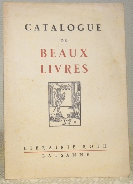 CATALOGUE de Beaux Livres du XVme au XXme Siècle.