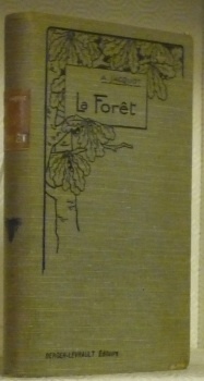 La Forêt. Son rôle dans la nature et les sociétés. …