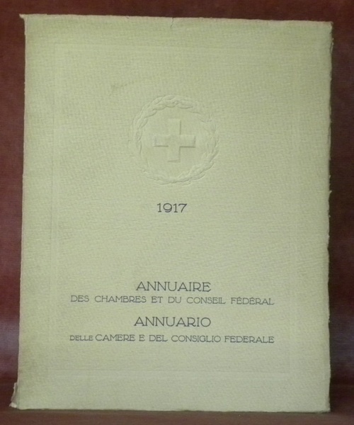 Annuaire des Chambres et du Conseil Fédéral 1917. Annuario delle …