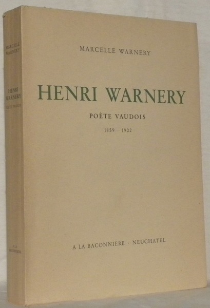 Henri Warnery. Poète vaudois 1859-1902.