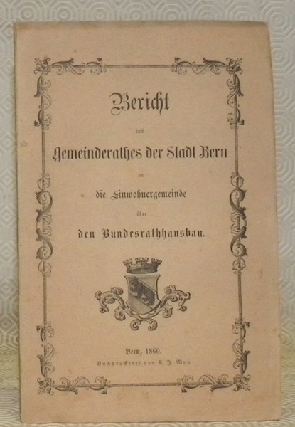 Bericht des Gemeinderathes der Stadt Bern an die Einwohnergemeinde über …