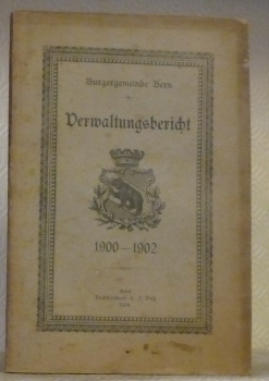 Burgergemeinde Bern. Verwaltungsbericht 1900-1902.