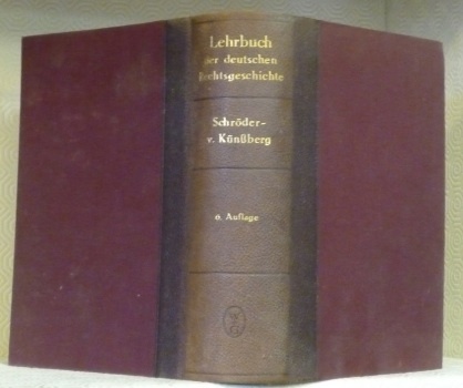 Lehrbuch der deutschen Rechtsgeschichte. Sechste, verbesserte Auflage fortgeführt von Eberhard …