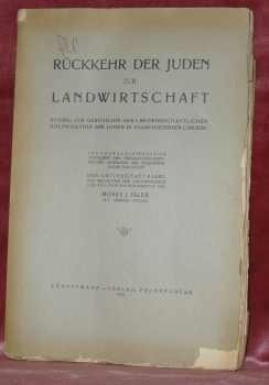 Rückkehr der Juden zur Landwirtschaft. Beitrag zur Geschichte der landwirtschaftlichen …