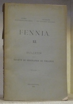 Fennia 12. Bulletin de la Société de Géographie de Finlande. …