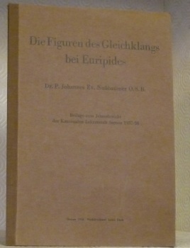 Die Figuren des Gleichklangs bei Euripides. Beilage zum Jahresbericht der …