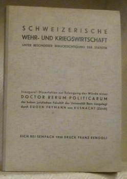 Schweizerische Wehr- und Kriegswirtschaft unter besonderer Berucksichtigung der Statistik. Diss.