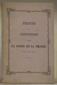 Traité des conventions entre la Suisse et la France. Du …