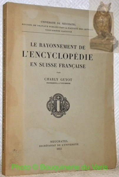 Le rayonnement de l’Encyclopédie en Suisse française.