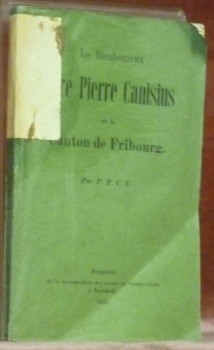 Le Bienheureux Père Pierre Canisius et le canton de Fribourg.