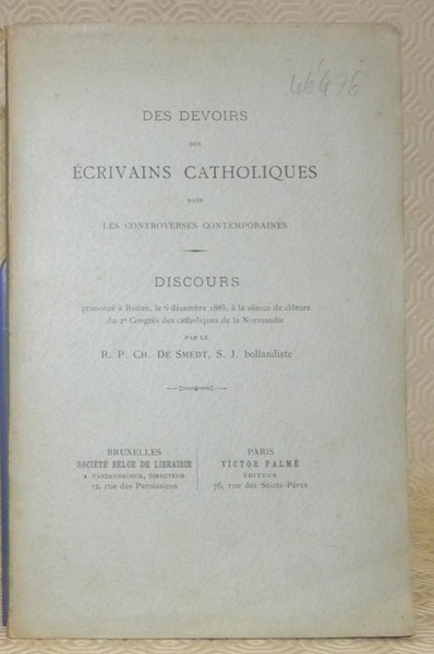 Des devoirs des écrivains catholiques dans les controverses contemporaines. Discours …