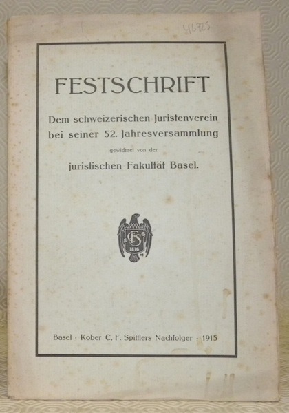 Festschrift. Dem schweizerischen Juristenverein bei seiner 52. Jahresversammlung gewidmet von …