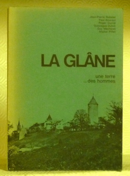 LA GLÂNE. Une terre… des hommes.