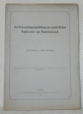 Das Plateaulehmpaläolithikum des nordöstlichen Waldviertels von Niederösterreich. S.A. aus Mitteilungen …