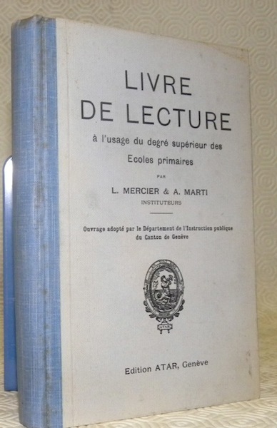 Livre de Lecture à l’usage du degré supérieur des Ecoles …