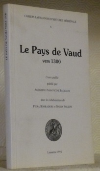 Le Pays de Vaud vers 1300. Cours public. Cahiers lausannois …