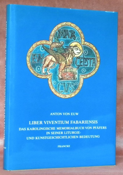 Liber viventium fabariensis. Das karolingische Memorialbuch von Pfäfers in seiner …